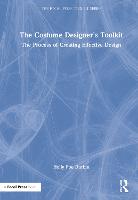 Costume Designer's Toolkit, The: The Process of Creating Effective Design