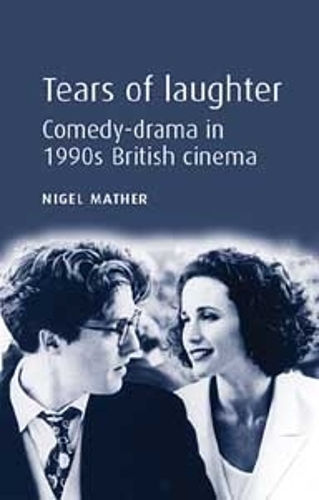 Tears of laughter: Comedy-drama in 1990s British cinema