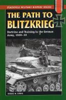 Path to Blitzkrieg, The: Doctrine and Training in the German Army, 1920-39