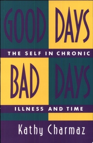 Good Days, Bad Days: The Self and Chronic Illness in Time