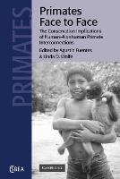 Primates Face to Face: The Conservation Implications of Human-nonhuman Primate Interconnections