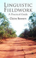 Linguistic Fieldwork: A Practical Guide