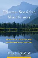 Trauma-Sensitive Mindfulness: Practices for Safe and Transformative Healing (ePub eBook)