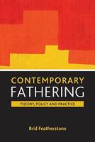 Contemporary fathering: Theory, policy and practice (PDF eBook)
