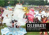 Celebrate!: 50 Years of Leeds West Indian Carnival