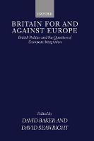 Britain For and Against Europe: British Politics and the Question of European Integration
