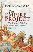 The Empire Project: The Rise and Fall of the British World-System, 1830O1970 (ePub eBook)