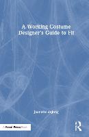 Working Costume Designer�s Guide to Fit, A