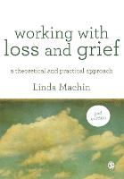 Working with Loss and Grief: A Theoretical and Practical Approach