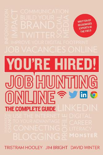 You�re Hired! Job Hunting Online: The Complete Guide