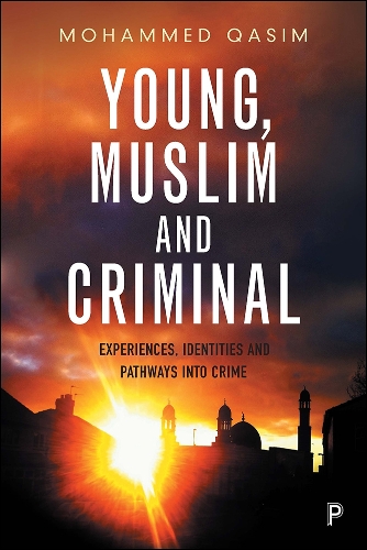 Young, Muslim and Criminal: Experiences, Identities and Pathways into Crime (ePub eBook)