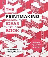Printmaking Ideas Book, The