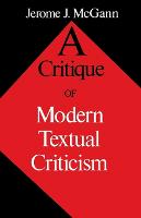 Critique of Modern Textual Criticism, Foreword by David C Greetham, A