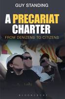 A Precariat Charter: From Denizens to Citizens (ePub eBook)