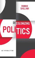 Decolonizing Politics: An Introduction