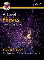  A-Level Physics for AQA: Year 1 & 2 Student Book with Online Edition: course companion for...