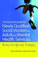 The Survival Guide for Newly Qualified Social Workers in Adult and Mental Health Services (ePub eBook)