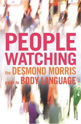 Peoplewatching: The Desmond Morris Guide to Body Language