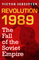 Revolution 1989: The Fall of the Soviet Empire (ePub eBook)