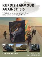 Kurdish Armour Against ISIS: YPG/SDF tanks, technicals and AFVs in the Syrian Civil War, 201419