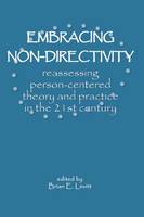 Embracing Nondirectivity: Reassessing Person-centred Theory and Practice in the 21st Century