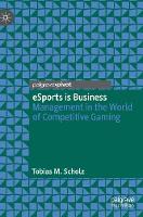 eSports is Business: Management in the World of Competitive Gaming (ePub eBook)