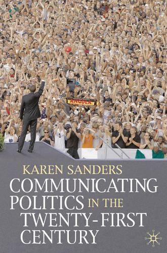 Communicating Politics in the Twenty-First Century (PDF eBook)