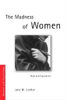 Madness of Women, The: Myth and Experience