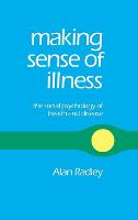 Making Sense of Illness: The Social Psychology of Health and Disease