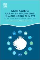 Managing Ocean Environments in a Changing Climate: Sustainability and Economic Perspectives (ePub eBook)