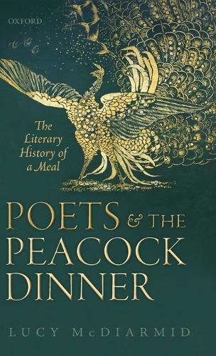 Poets and the Peacock Dinner: The Literary History of a Meal