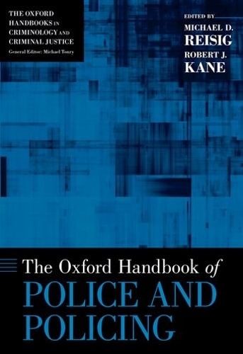 Oxford Handbook of Police and Policing, The