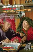 Intellectual History of Political Corruption, An