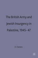 British Army and Jewish Insurgency in Palestine, 1945-47, The