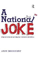 National Joke, A: Popular Comedy and English Cultural Identities