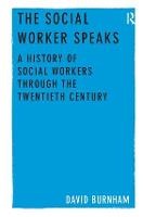 The Social Worker Speaks: A History of Social Workers Through the Twentieth Century (ePub eBook)