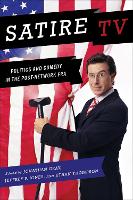 Satire TV: Politics and Comedy in the Post-Network Era (PDF eBook)