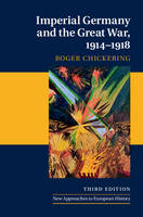 Imperial Germany and the Great War, 1914�1918