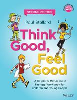 Think Good, Feel Good: A Cognitive Behavioural Therapy Workbook for Children and Young People (PDF eBook)