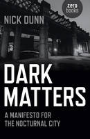 Dark Matters  A Manifesto for the Nocturnal City