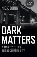Dark Matters � A Manifesto for the Nocturnal City