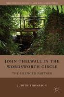 John Thelwall in the Wordsworth Circle: The Silenced Partner (ePub eBook)