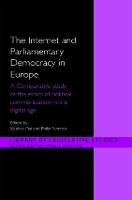 Internet and European Parliamentary Democracy, The: A Comparative Study of the Ethics of Political Communication in the Digital Age
