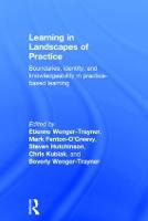 Learning in Landscapes of Practice: Boundaries, identity, and knowledgeability in practice-based learning