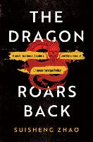 The Dragon Roars Back: Transformational Leaders and Dynamics of Chinese Foreign Policy (ePub eBook)