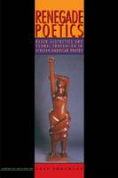 Renegade Poetics: Black Aesthetics and Formal Innovation in African American Poetry