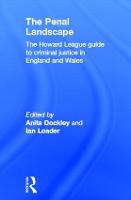 Penal Landscape, The: The Howard League Guide to Criminal Justice in England and Wales