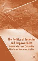 Politics of Inclusion and Empowerment, The: Gender, Class and Citizenship
