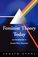 Feminist Theory Today: An Introduction to Second-Wave Feminism (ePub eBook)