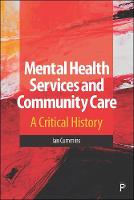 Mental Health Services and Community Care: A Critical History (PDF eBook)